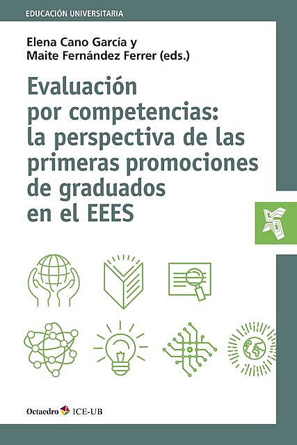 Evaluación por competencias: la perspectiva de las primeras promociones de graduados en el EEES, Elena Cano García y Maite Fernández-Ferrer