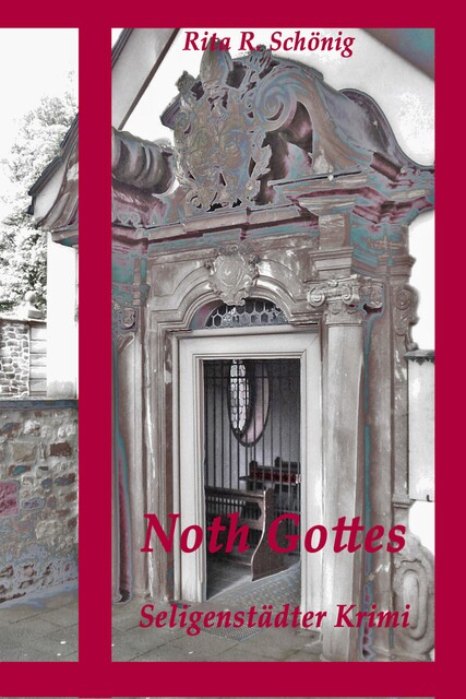 NOTH GOTTES, Rita Renate Schönig