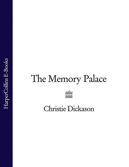 The Memory Palace, Christie Dickason