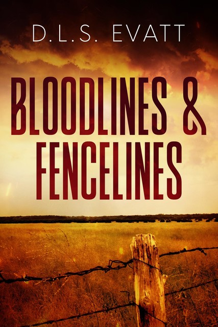 Bloodlines & Fencelines, Dixie Lee Evatt