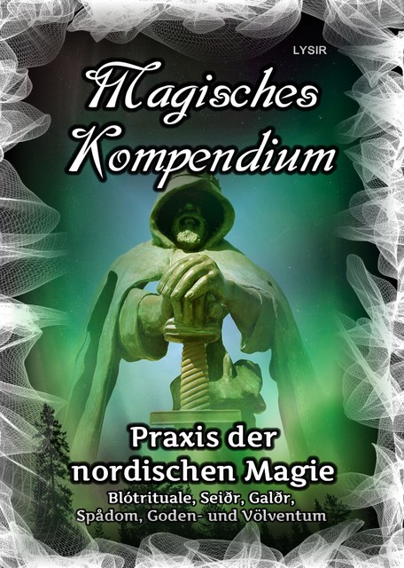 Magisches Kompendium – Praxis der nordischen Magie, Frater Lysir