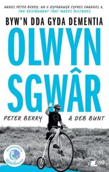 Darllen yn Well: Olwyn Sgwâr – Byw yn Dda gyda Dementia, Peter Berry, Deb Bunt