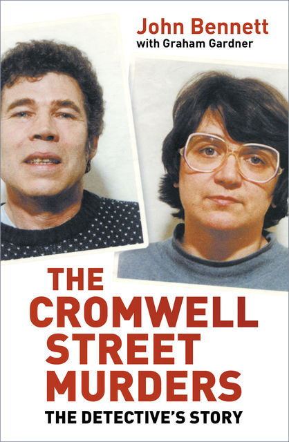 The Cromwell Street Murders, John Bennett, Graham Gardner