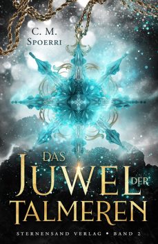 Das Juwel der Talmeren (Band 2), C.M. Spoerri