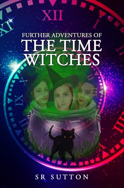 Further Adventures of the Time Witches, Stephen Sutton