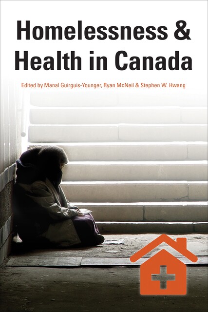 Homelessness & Health in Canada, Manal Guirguis-Younger, Ryan McNeil, Stephen W. Hwang