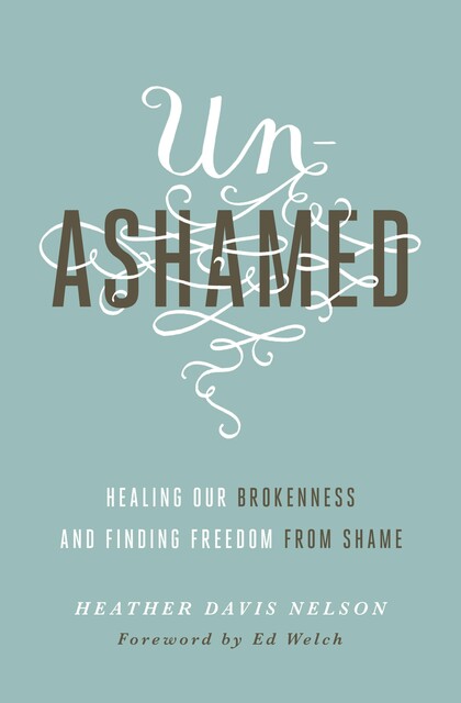 Unashamed, Heather Davis Nelson