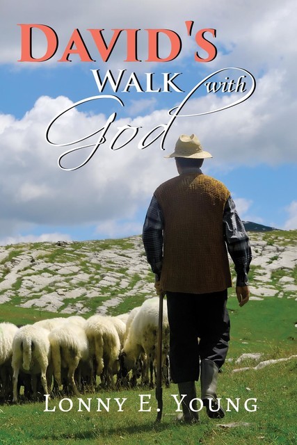David's Walk with God, Lonny E. Young