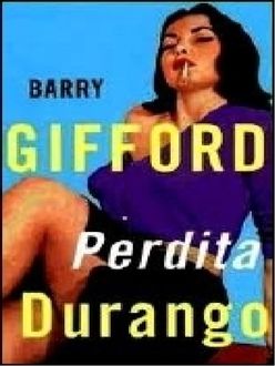 Perdita Durango, Barry Gifford