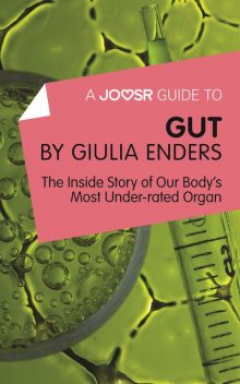 A Joosr Guide to Gut by Giulia Enders, Joosr