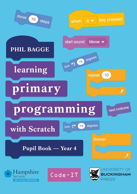 Teaching Primary Programming with Scratch Pupil Book Year 4, Phil Bagge