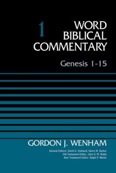 Genesis 1–15, Volume 1, Gordon John Wenham