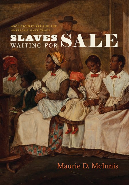 Slaves Waiting for Sale, Maurie D. McInnis