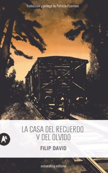 La casa del recuerdo y del olvido, Filip David