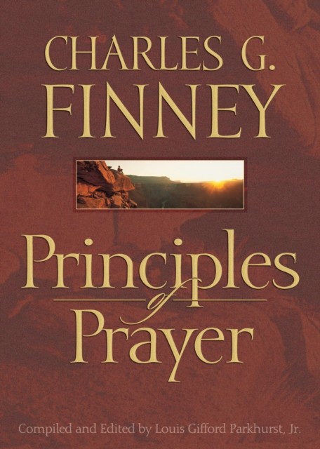 Principles of Prayer, Charles Finney