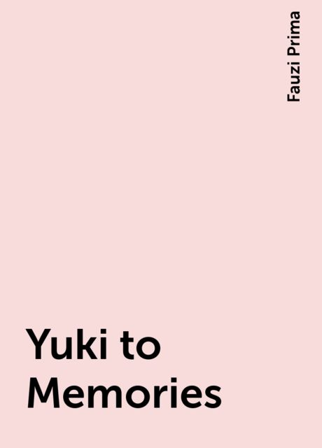 Yuki to Memories, Fauzi Prima
