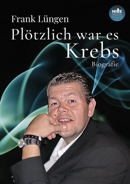 Plötzlich war es Krebs, Frank Lüngen, Sibylle Lüngen-Immendorf