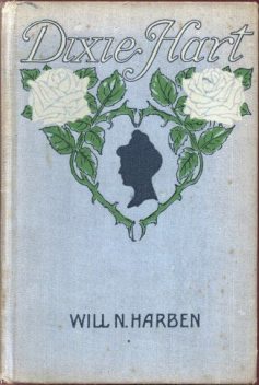 Dixie Hart, Will N.Harben