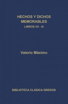 Hechos y dichos memorables. Libros VII-IX. Epítomes, Valerio Máximo