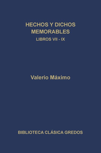 Hechos y dichos memorables. Libros VII-IX. Epítomes, Valerio Máximo
