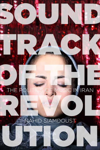 Soundtrack of the Revolution, Nahid Siamdoust