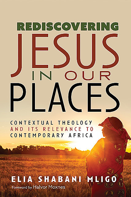 Rediscovering Jesus in Our Places, Elia Shabani Mligo