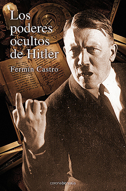 Los poderes ocultos de Hitler, Fermín Castro González