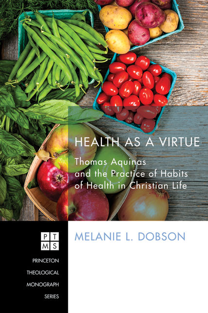 Health as a Virtue, Melanie Dobson