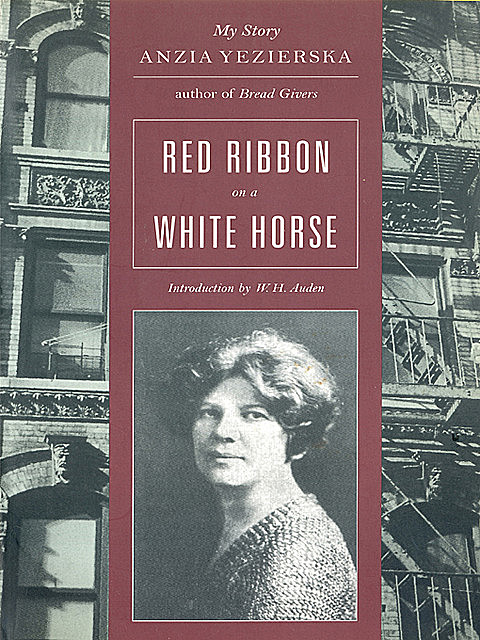 Red Ribbon on a White Horse: My Story, Anzia Yezierska