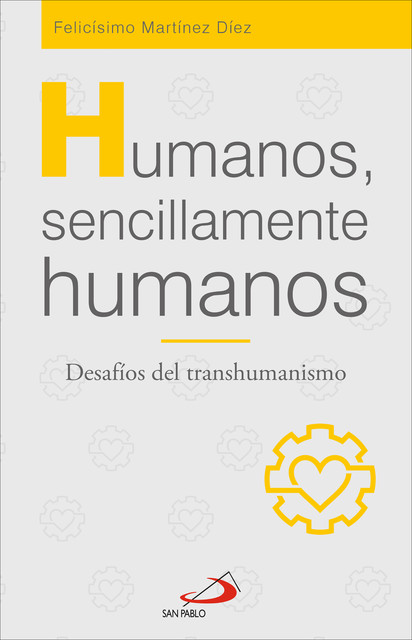 Humanos, sencillamente humanos, Felicísimo Martínez Díez