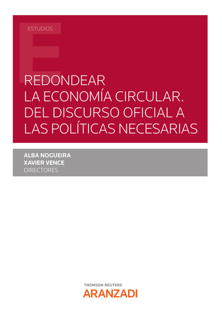 Redondear la Economía Circular. Del discurso oficial a las políticas necesarias, Alba Nogueira López, Xavier Vence Deza