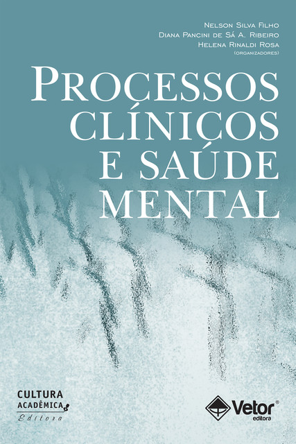 Processos clínicos e saúde mental, Helena Rosa, Diana Pancini de Sá A. Ribeiro, Nelson da Silva Filho