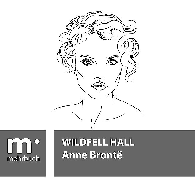 Wildfell Hall, Anne Brontë