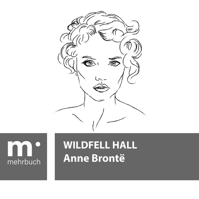 Wildfell Hall, Anne Brontë