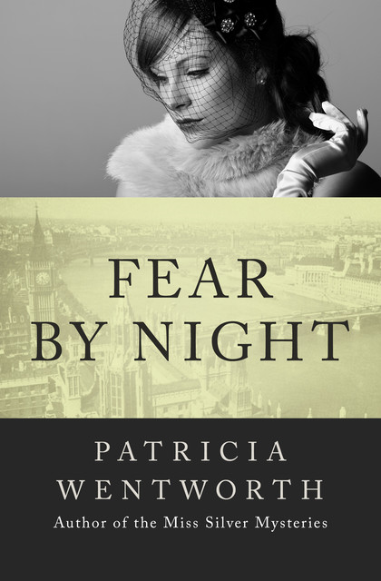Fear by Night, Patricia Wentworth
