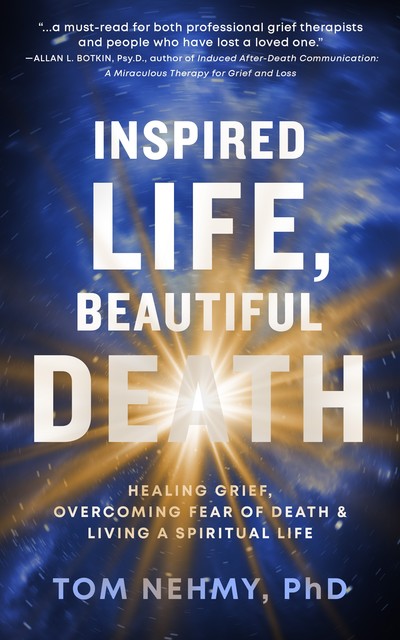 Inspired Life, Beautiful Death, Tom Nehmy