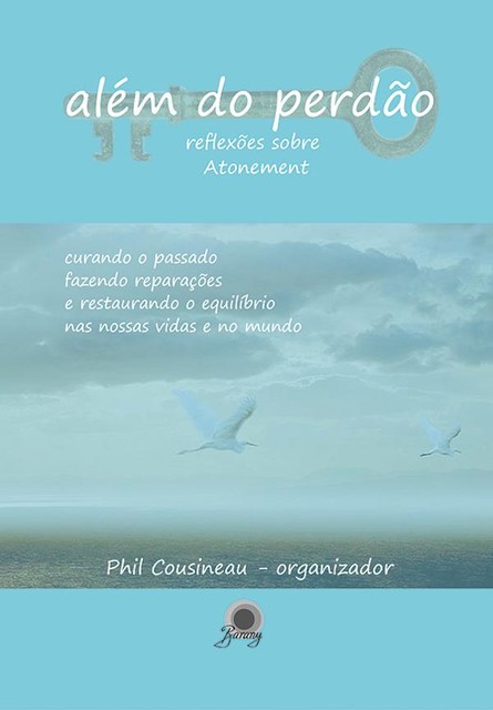 Além do perdão, Phil Cousineau – organizador
