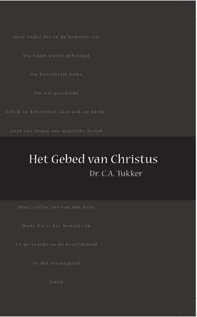 Het Gebed van Christus, C.A. Tukker