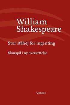Stor ståhej for ingenting, William Shakespeare