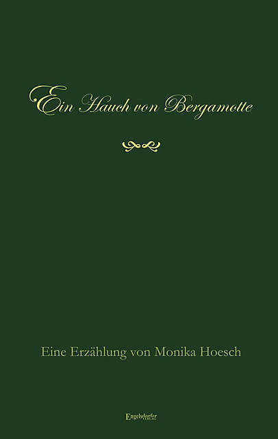 Ein Hauch von Bergamotte, Monika Hoesch