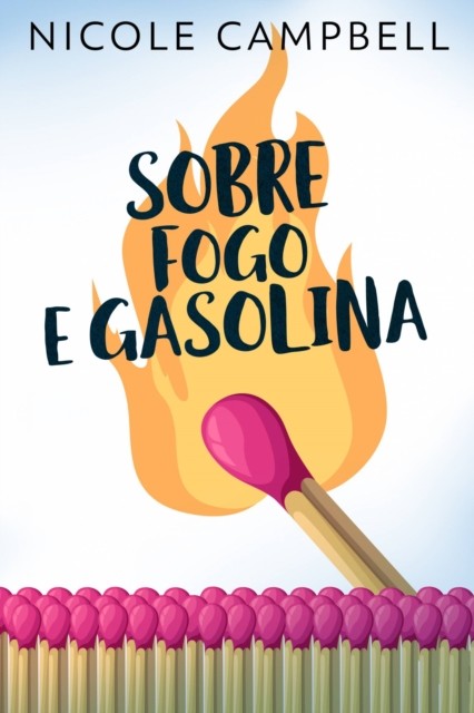 Sobre Fogo E Gasolina, Nicole Campbell