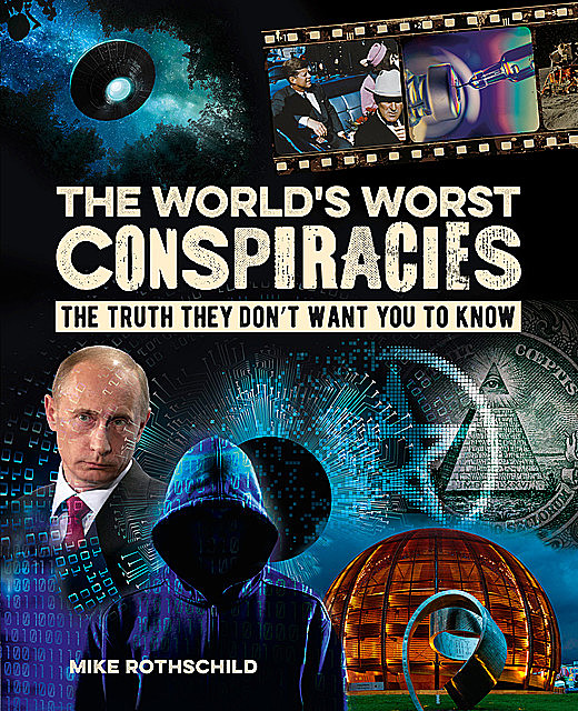 The World's Worst Conspiracies, Mike Rothschild