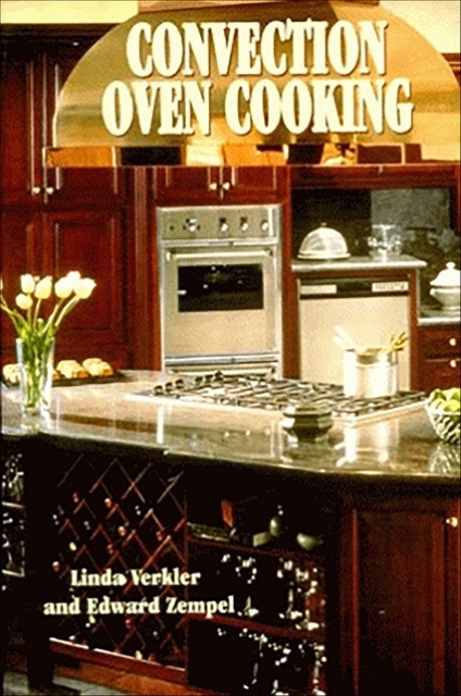 Convection Oven Cooking, Edward Zempel, Linda Verkler