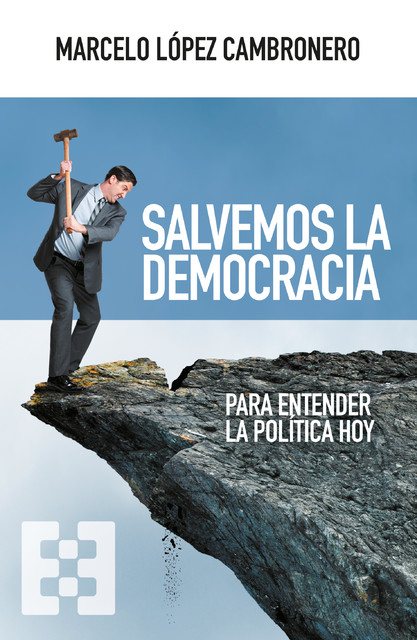 Salvemos la democracia, Marcelo López Cambronero