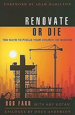 Renovate or Die, Bob Farr, Kay Kotan