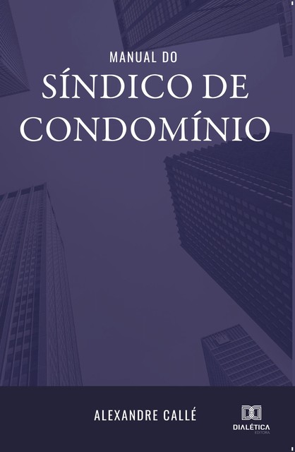 Manual do síndico de condomínio, Alexandre Callé