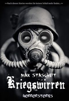 Kriegswirren, Max Stascheit