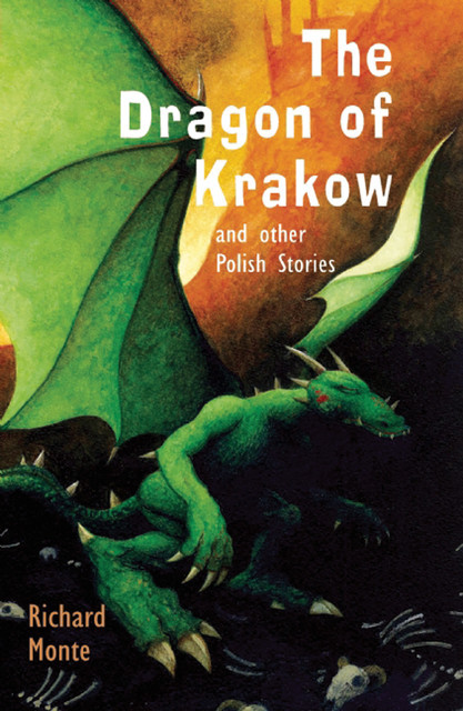 The Dragon of Krakow, Richard Monte