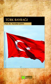 Türk Bayrağı, Nurullah Çetin