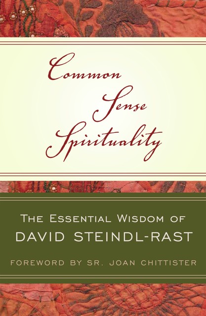 Common Sense Spirituality, David Steindl-Rast